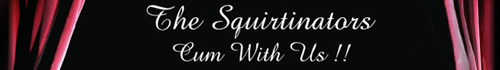Squirtinators